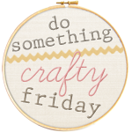 Do Something Crafty Firday