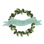 Gluten Free Fridays