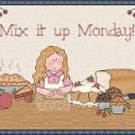 Mix It Up Monday