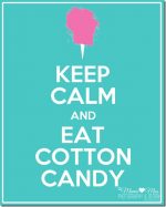 keep calm art: Cotton Candy