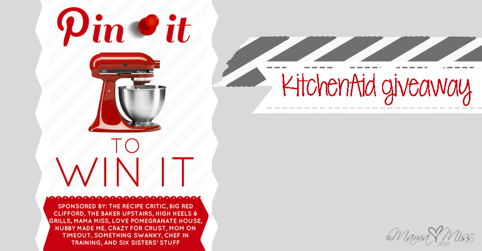giveaway: KitchenAid Mixer - https://www.mamamiss.com ©2013