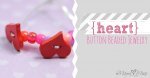 Heart Button Beaded Jewelry - mama♥miss