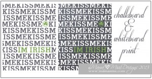 Kiss Me I'm Irish - Chalkboard/Whiteboard Print https://www.mamamiss.com ©2013