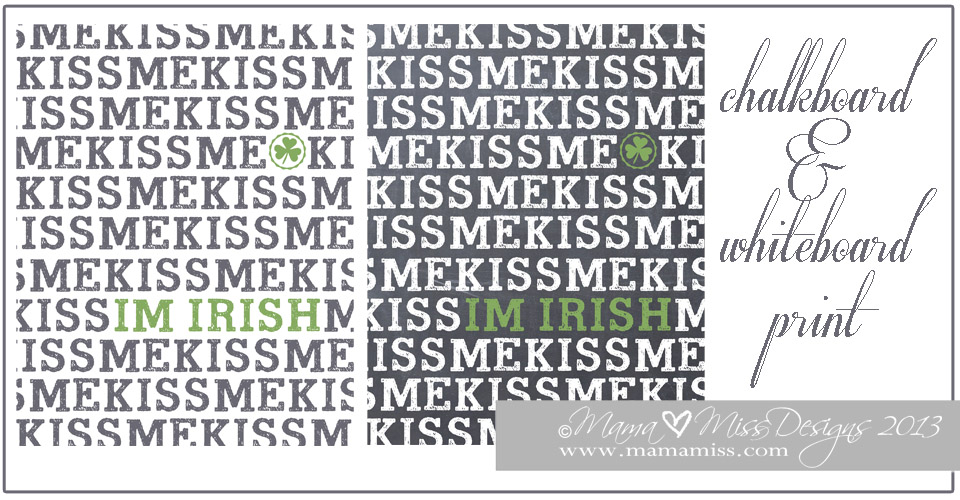 Kiss Me I'm Irish - Chalkboard/Whiteboard Print https://www.mamamiss.com ©2013