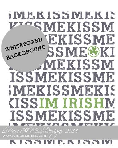 Kiss Me I'm Irish - Whiteboard Print https://www.mamamiss.com ©2013