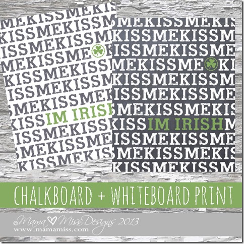 Kiss Me I'm Irish - Chalkboard/Whiteboard Print https://www.mamamiss.com ©2013