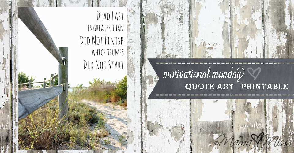 motivational monday: Quote Art {dead last} @mamamissblog #quote #running