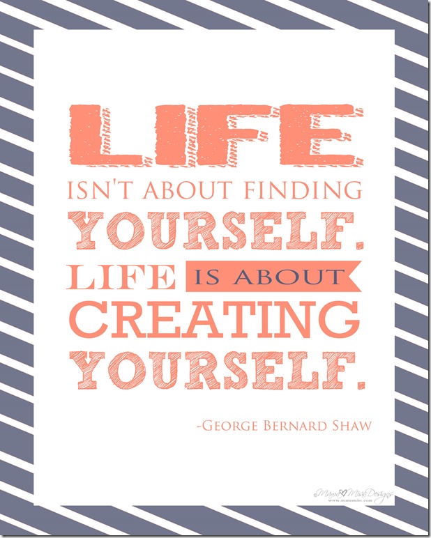 Creating Yourself #quote #shaw #greatquotes