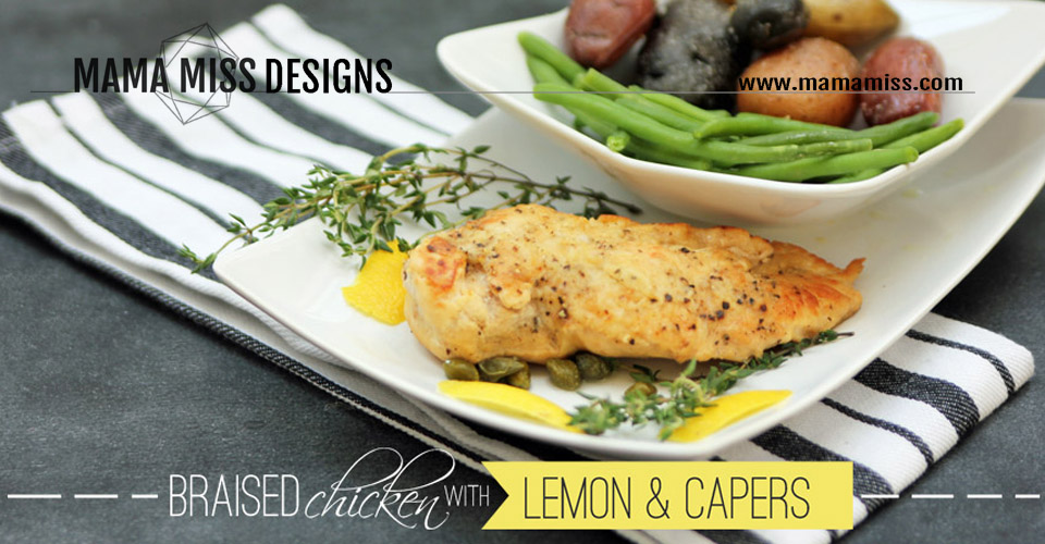 Braised Chicken With Lemon & Capers | @mamamissblog #dinner #chicken #lemon