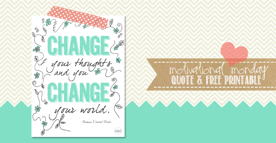 Change Your Thoughts Quote {by Peale} | Mama Miss #quotelove #change #motivationalmonday