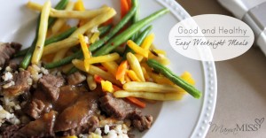 Good and Healthy: Easy Weeknight Meals | Mama Miss #easymeals #healthy #HonestlyGood #PMedia #ad