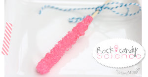 Rock Candy Science | Mama Miss #kidscience #homeschool #funexperiment