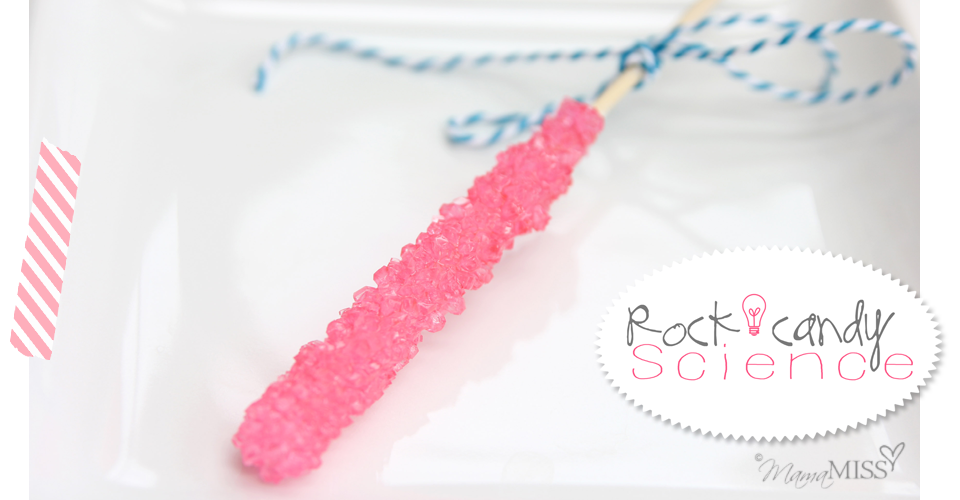 Rock Candy Science | Mama Miss #kidscience #homeschool #funexperiment