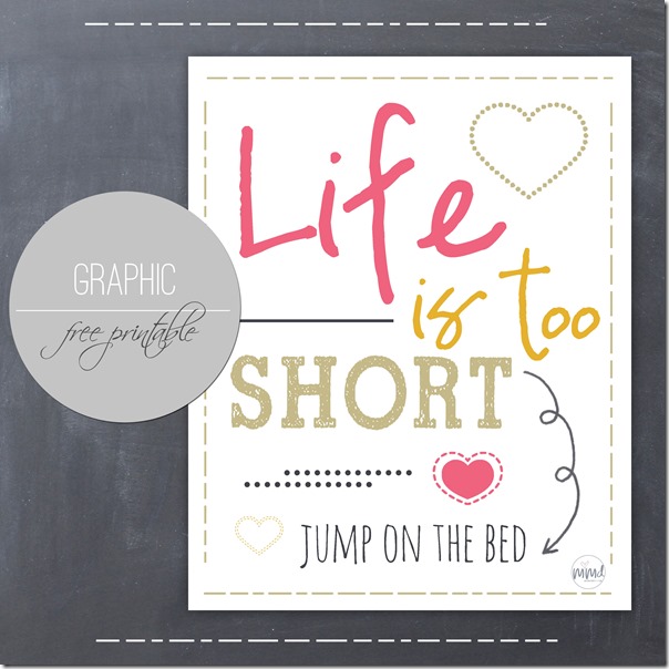 Jump On The Bed Graphic Quote | Mama Miss #adventure #life #freeprintable #livefully