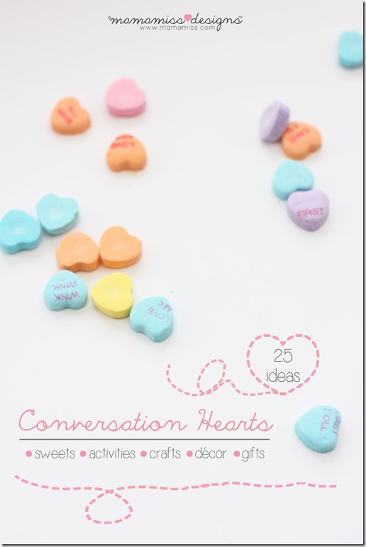 Conversation Hearts - 25 decor, sweets, crafts & activities | @mamamissblog  #valentinesday #conversationhearts #freeprintables