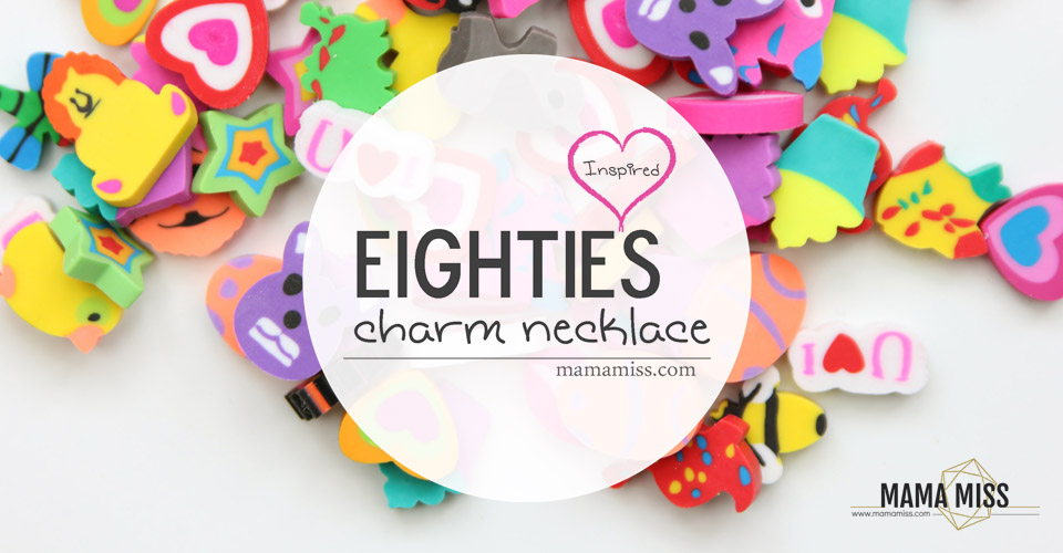 Do you remember?! DIY Inspired: Eighties Charm Necklace | @mamamissblog #eightiesstyle #retro #eightiesfashion