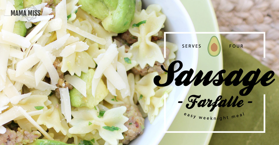 Farfalle with Sausage, Avocado, and Parmesan | @mamamissblog #easyweeknightmeal #pasta
