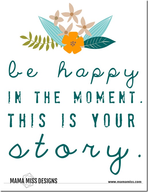 be happy in the moment.  this is your story. | @mamamissblog #mothersday #happiness