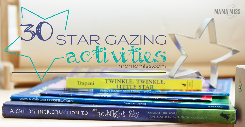 30 Best Star Gazing Activities | @mamamissblog #starrynight #constellation #diy