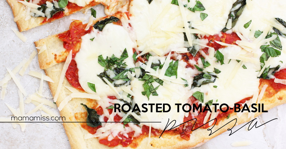 Roasted Tomato-Basil Pizza | @mamamissblog #pizza #dinnerdone #homemade