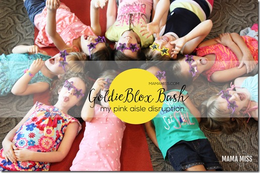 GoldieBlox Bash!  My pink aisle disruption. | @mamamissblog #STEM #girlengineers #LookatGoldie #GoldieBlox