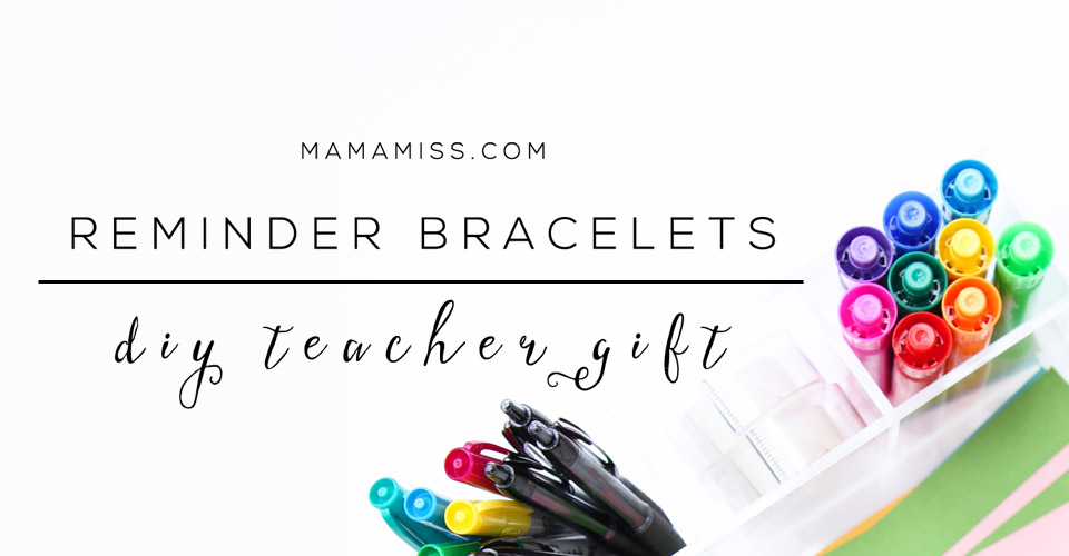 diy classroom: Reminder Bracelets | @mamamissblog #teachergift #backtoschool #sharpie #diy