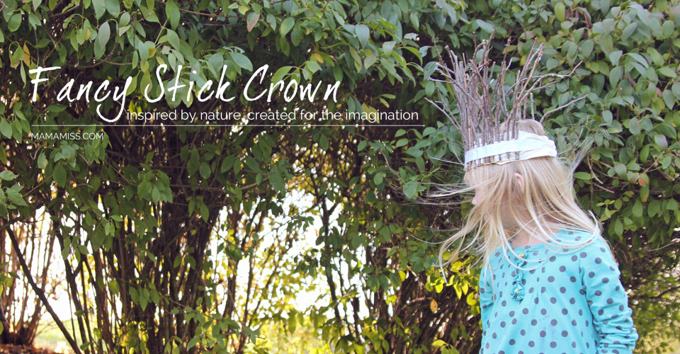 Fancy Stick Crown - inspired by nature, created for the imagination | @mamamissblog #juliadonaldson #stickman