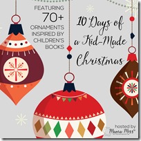 10 Days of a Kid-Made Christmas - featuring 70+ ornaments inspired by childrens books! | @mamamissblog #kidmadeChristma