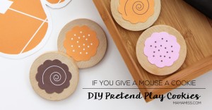 Read & Play - If You Give a Mouse a Cookie, DIY Pretend Play Cookies @mamamissblog