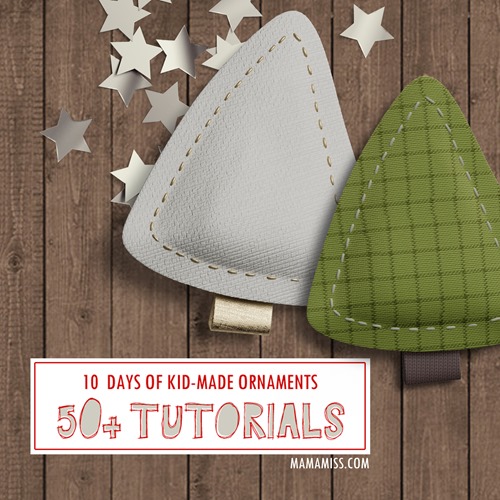 10 Days Of Kid-Made Ornaments [50+ tutorials] Inspired By Children's Books @mamamissblog