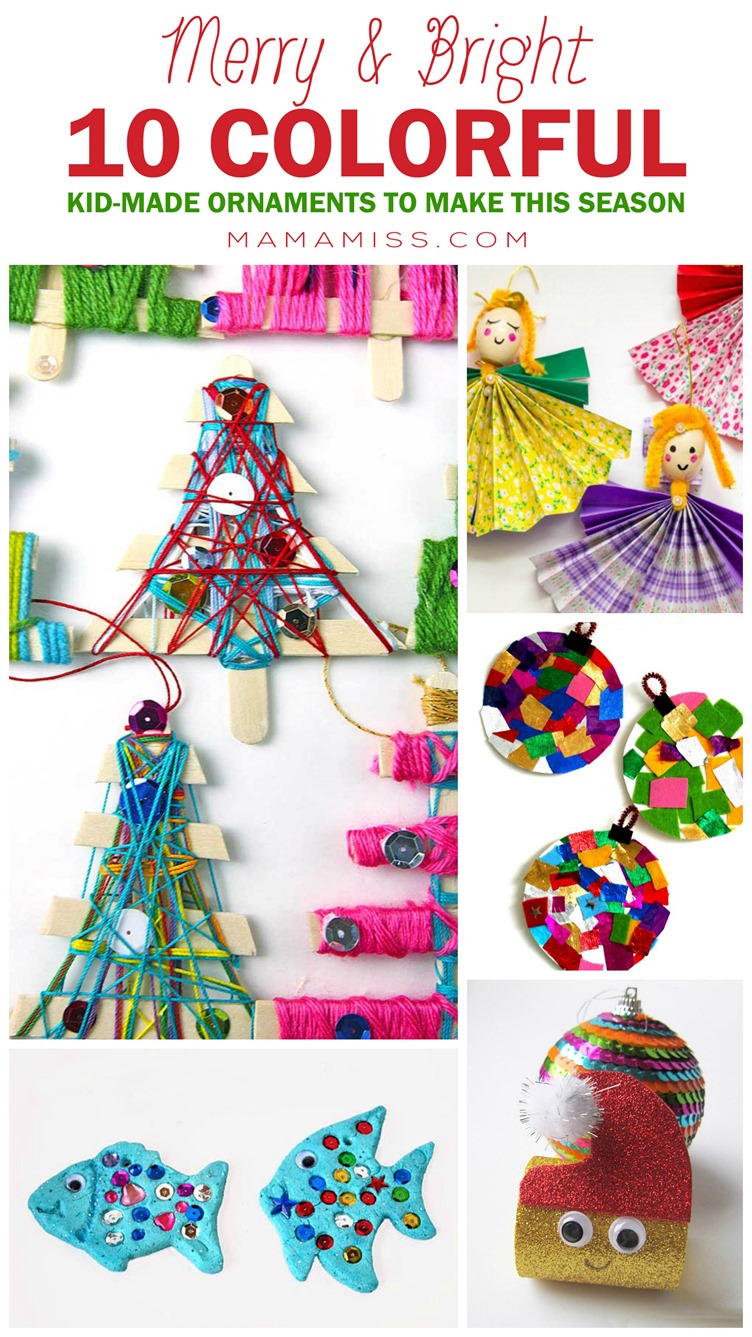 MERRY AND BRIGHT – 10 colorful kid-made ornaments to make your season THAT much brighter! @mamamissblog