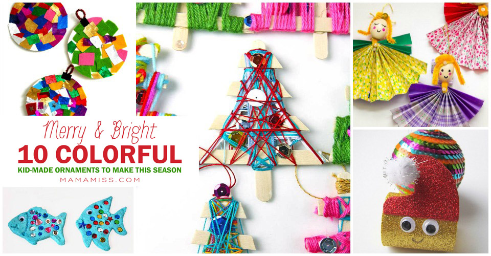 MERRY AND BRIGHT – 10 colorful kid-made ornaments to make your season THAT much brighter! @mamamissblog