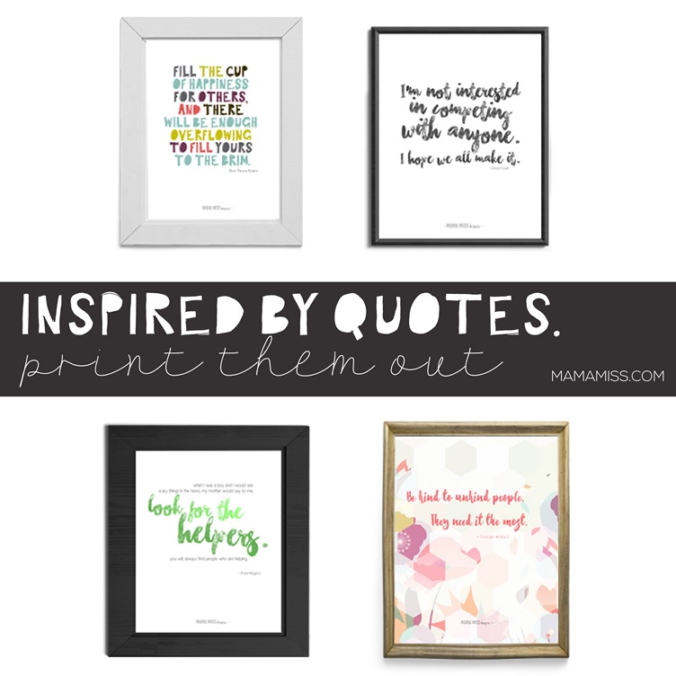 Four Quotes To Inspire You! They are ready to frame - just print them out & add them to your gallery wall. From @mamamissblog