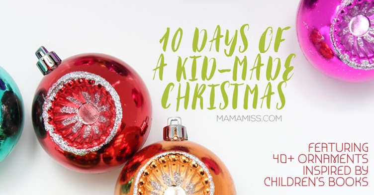 40+ Kid-Made Christmas Ornaments from @mamamissblog