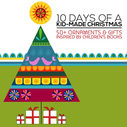 10 Days Of Christmas: 50+ #KidMadeChristmas Ornaments and Gifts inspired by children’s books from @mamamissblog