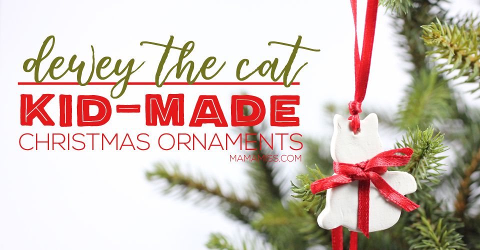 Dewey The Cat #kidmadechristmas Ornaments by @mamamissblog